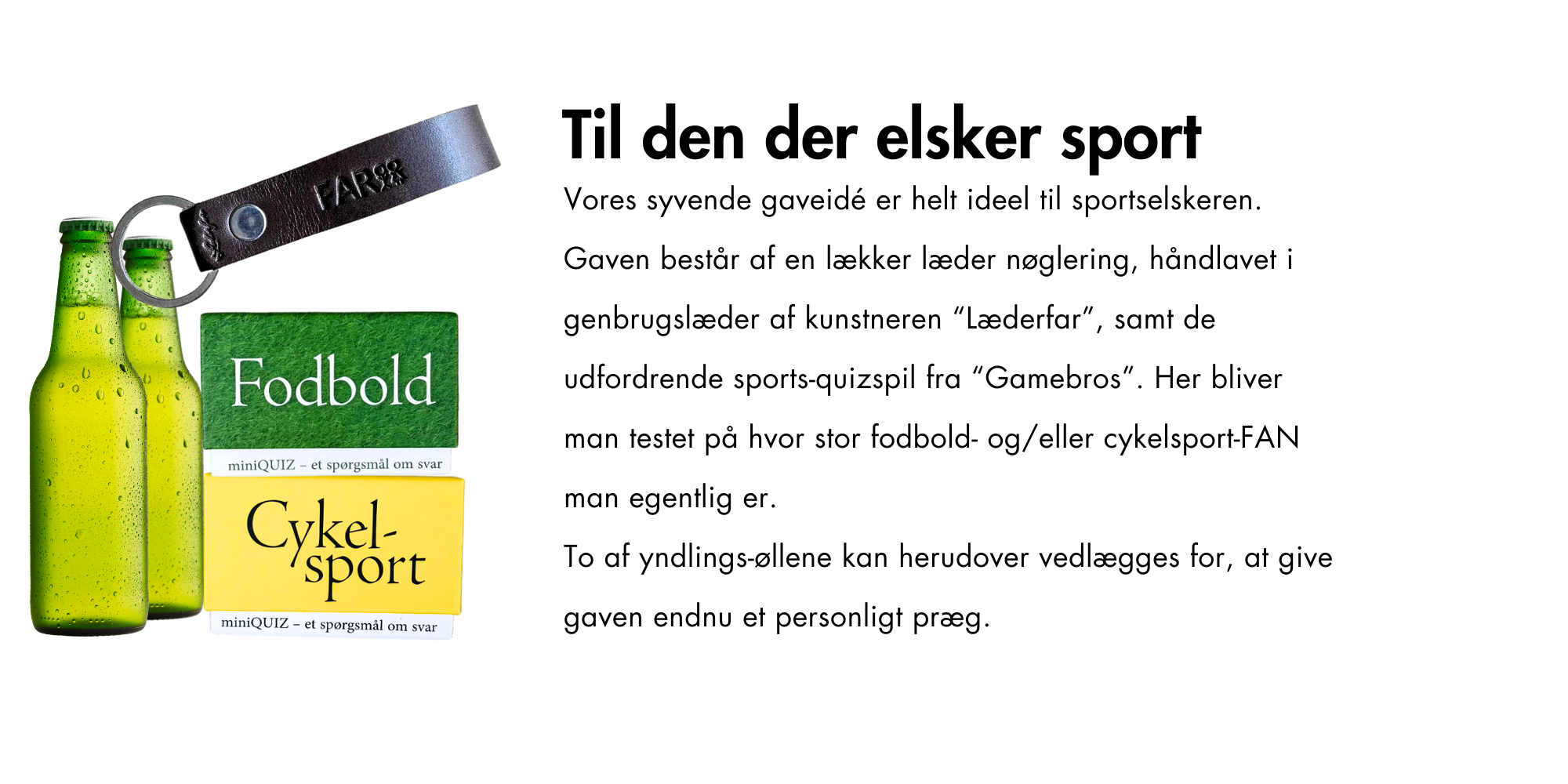 Til den der elsker sport