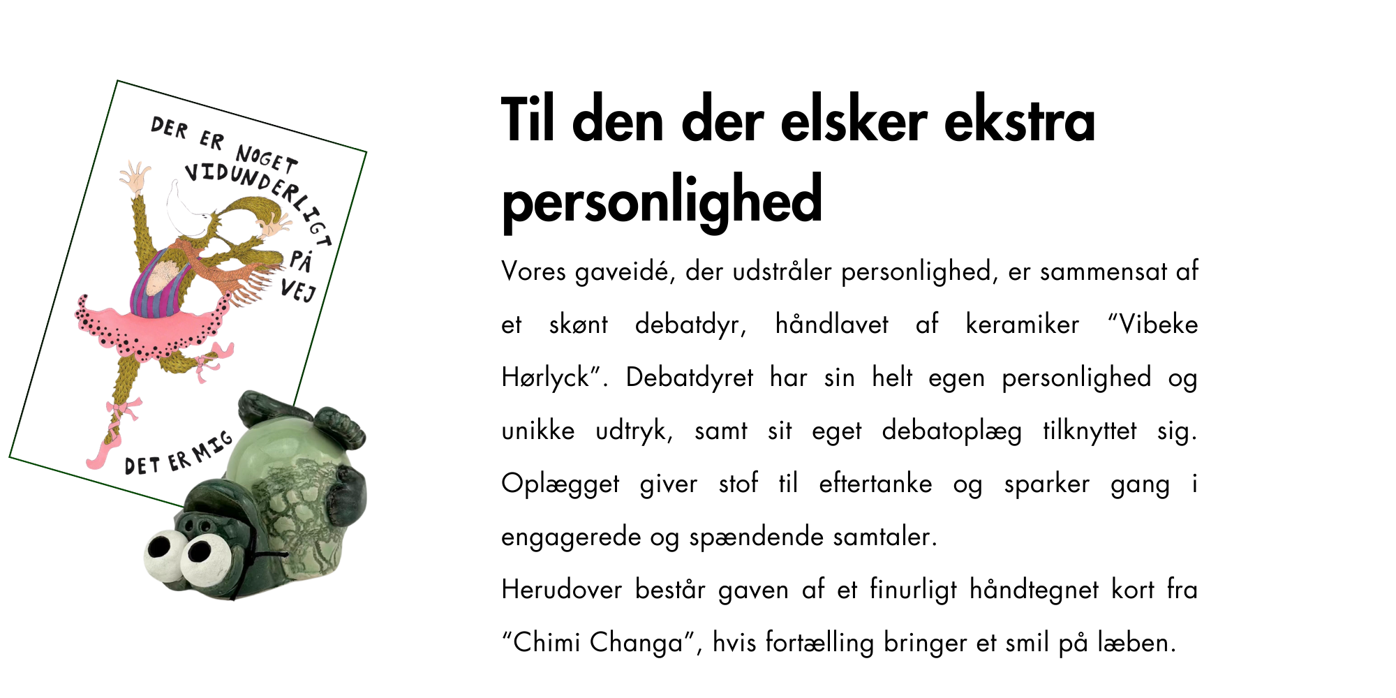 Til den der elsker ekstra  personlighed